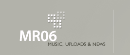 MR06 - Music, Uploads, News
